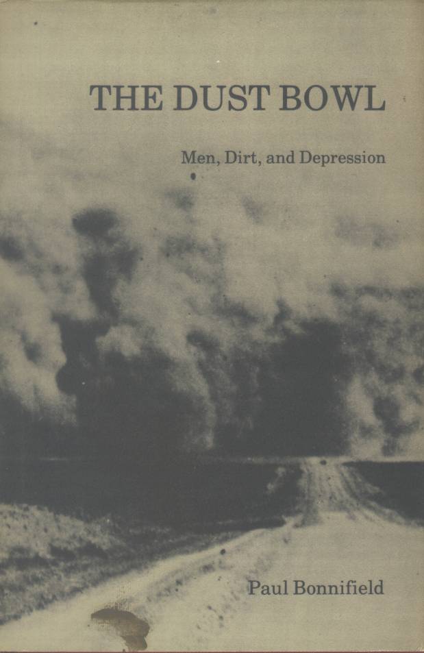 THE DUST BOWL: men, dirt, and depression. 